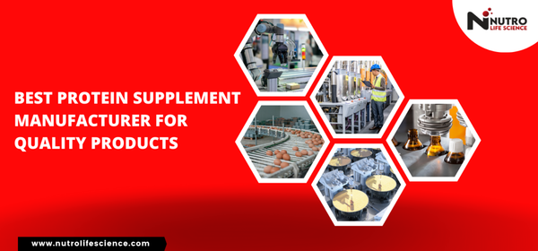 Best Protein Supplement Manufacturer for Quality Products